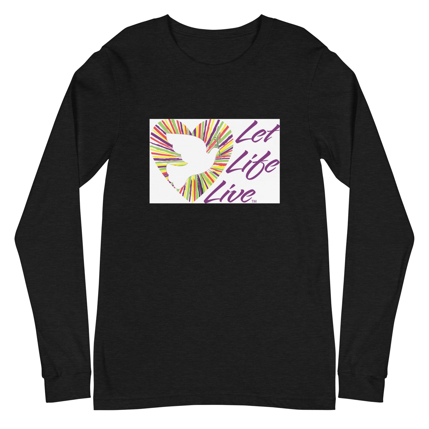 Let Life Live Unisex Long Sleeve Tee