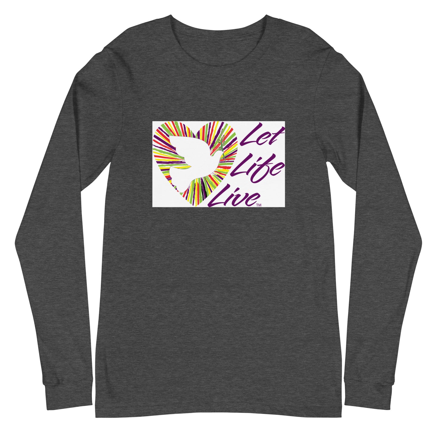 Let Life Live Unisex Long Sleeve Tee