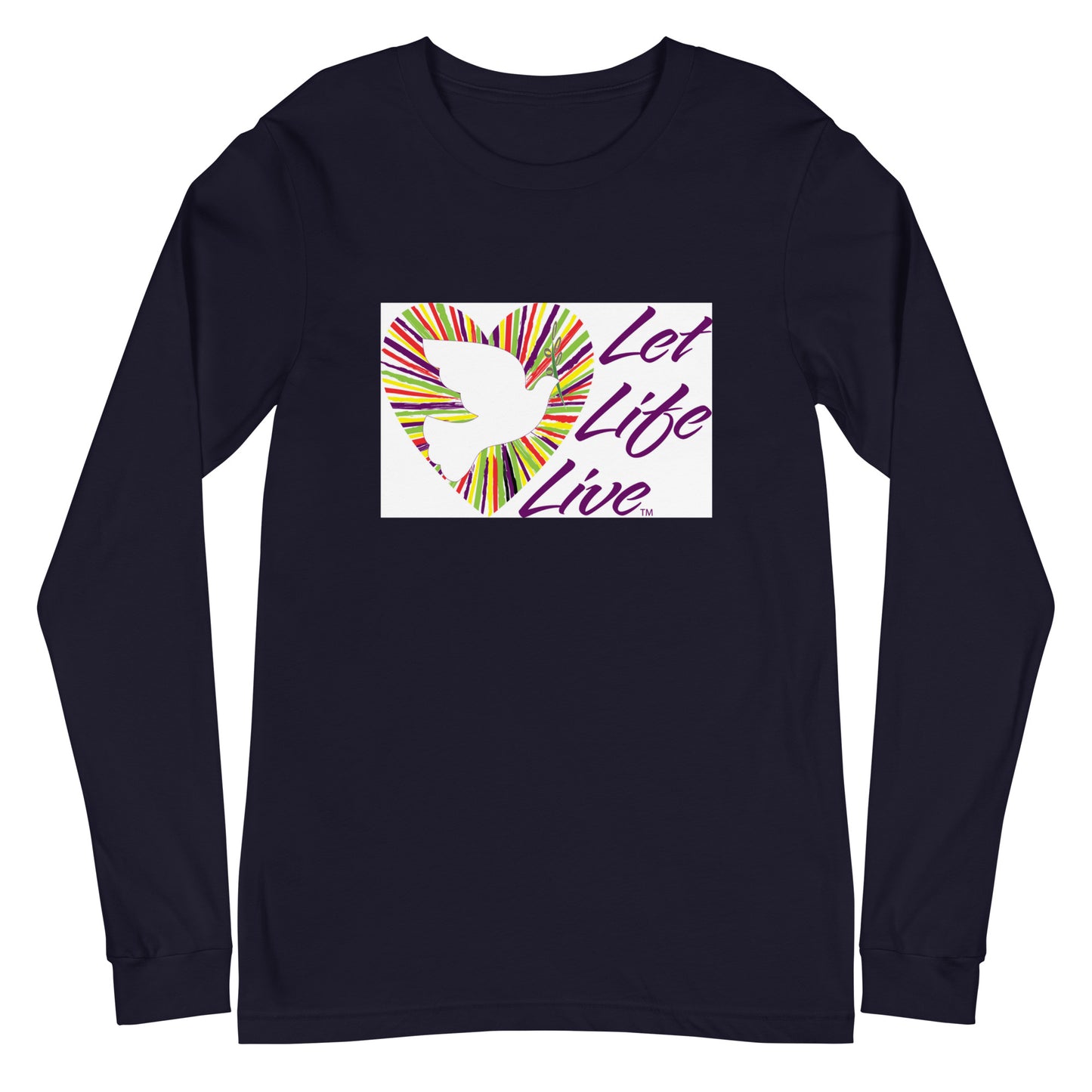 Let Life Live Unisex Long Sleeve Tee